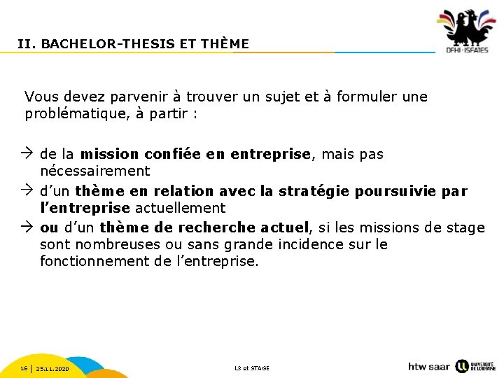 II. BACHELOR-THESIS ET THÈME Vous devez parvenir à trouver un sujet et à formuler