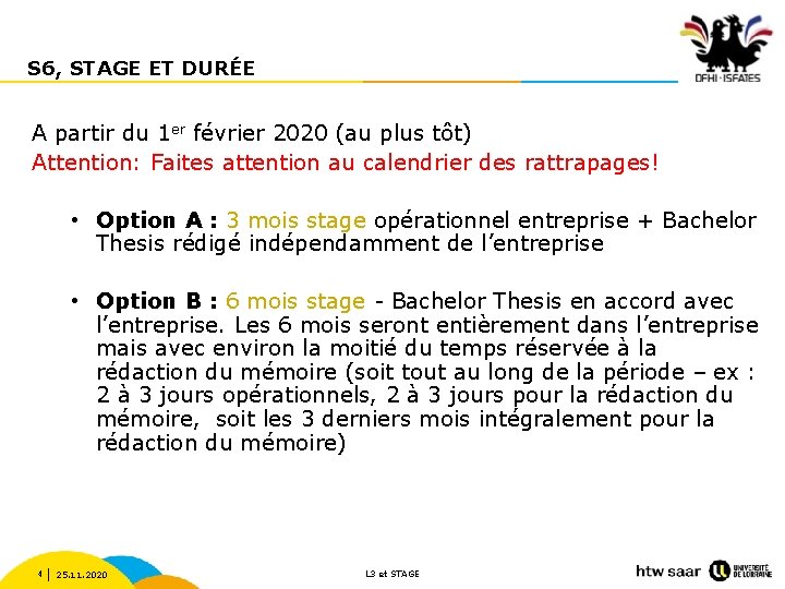 S 6, STAGE ET DURÉE A partir du 1 er février 2020 (au plus