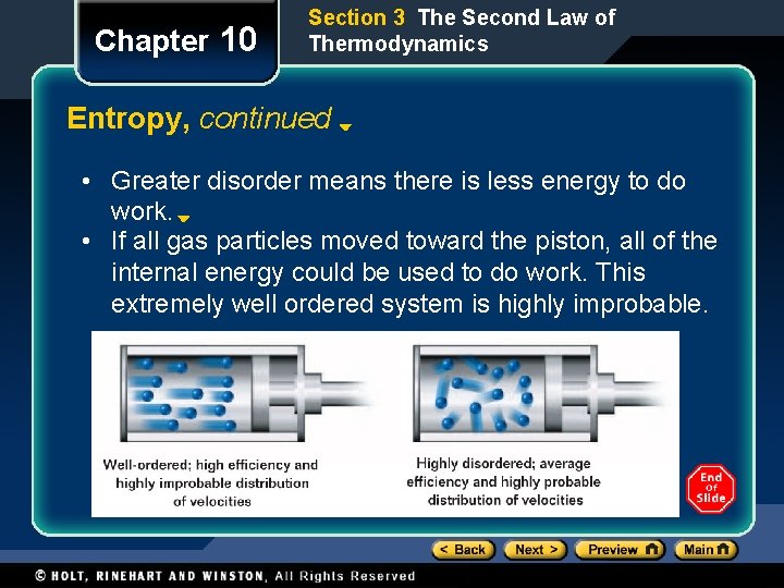 Chapter 10 Section 3 The Second Law of Thermodynamics Entropy, continued • Greater disorder