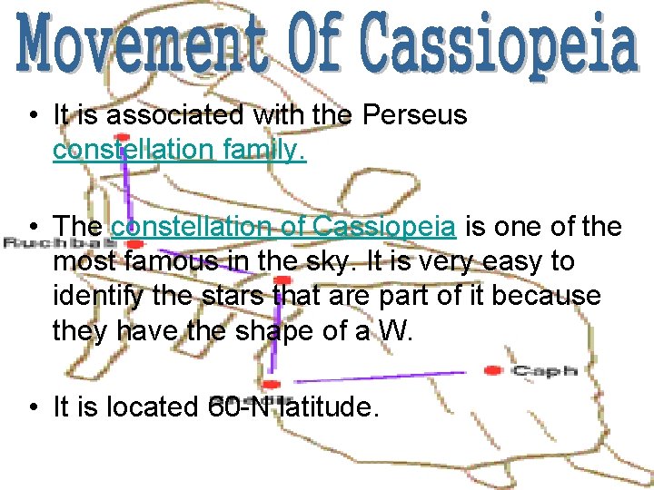  • It is associated with the Perseus constellation family. • The constellation of