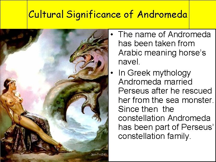 Cultural Significance of Andromeda • The name of Andromeda has been taken from Arabic