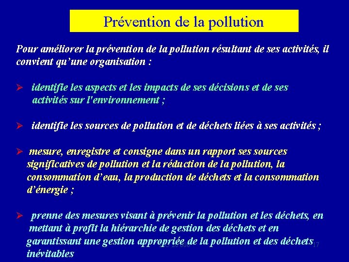 Prévention de la pollution Pour améliorer la prévention de la pollution résultant de ses