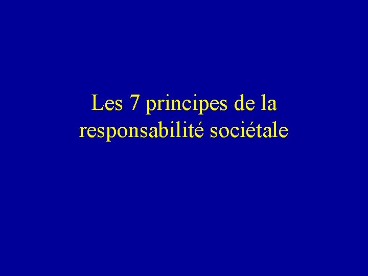 Les 7 principes de la responsabilité sociétale 