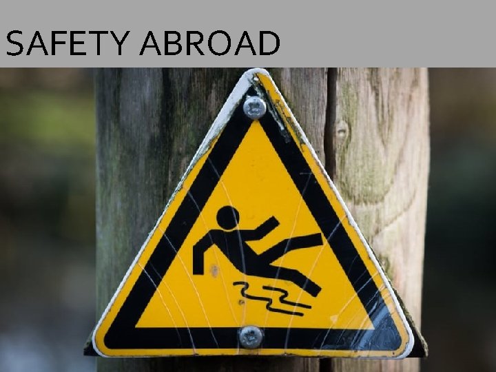 SAFETY ABROAD 