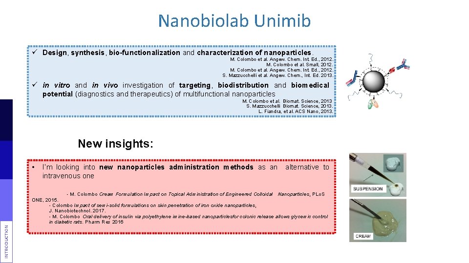 Nanobiolab Unimib ü Design, synthesis, bio-functionalization and characterization of nanoparticles. M. Colombo et al.