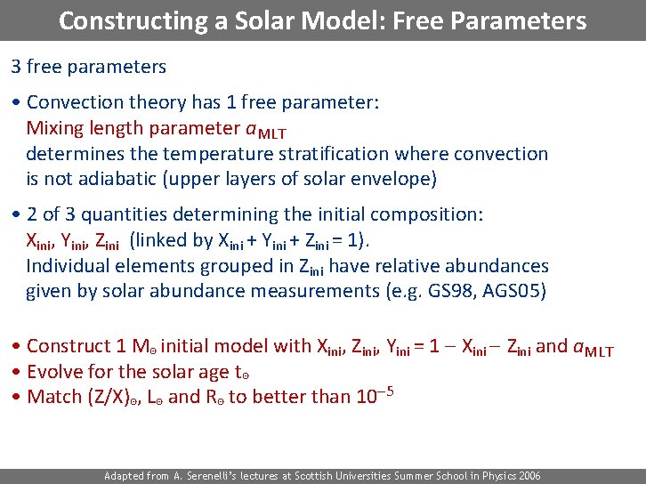 Constructing a Solar Model: Free Parameters 3 free parameters • Convection theory has 1