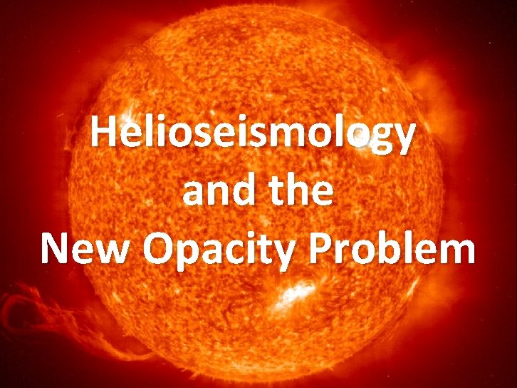 Solar Models Helioseismology and the New Opacity Problem Georg Raffelt, MPI Physics, Munich Neutrinos