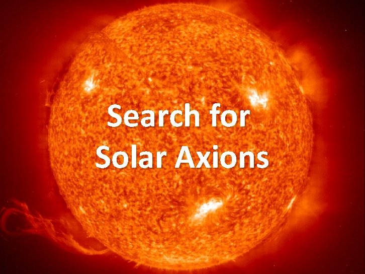 Solar Models Search for Solar Axions Georg Raffelt, MPI Physics, Munich Neutrinos in Astrophysics
