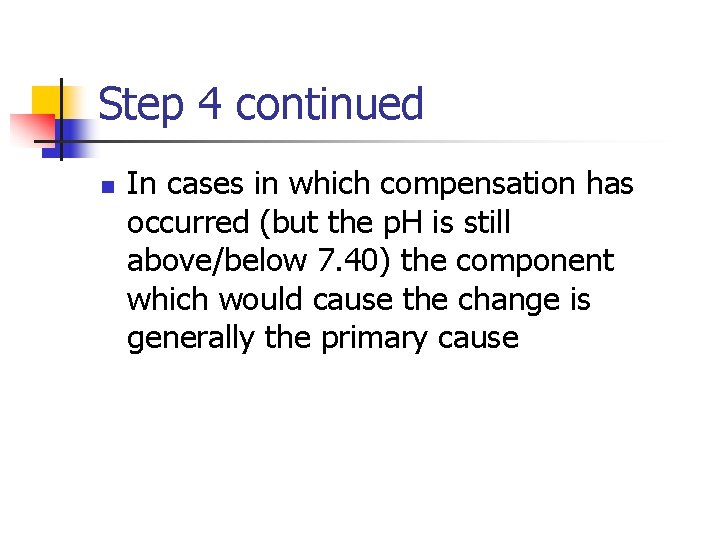 Step 4 continued n In cases in which compensation has occurred (but the p.