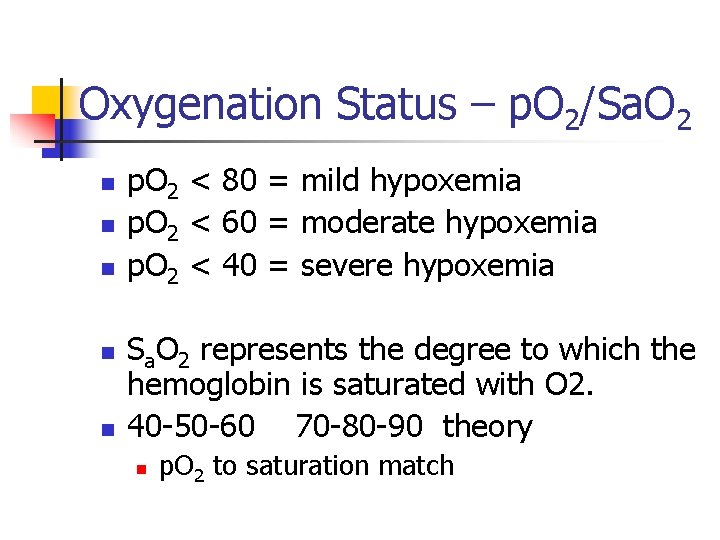 Oxygenation Status – p. O 2/Sa. O 2 n n n p. O 2