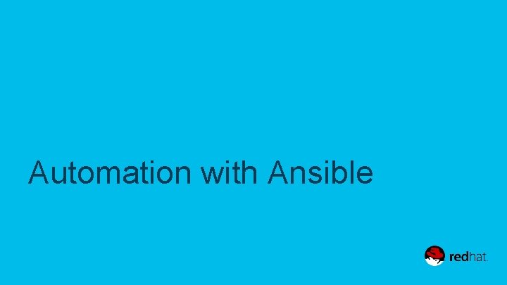 Automation with Ansible © 2017 Cisco and/or its affiliates. All rights reserved. Cisco Confidential