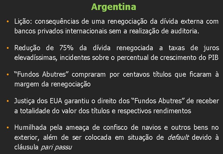 Argentina • Lição: consequências de uma renegociação da dívida externa com bancos privados internacionais