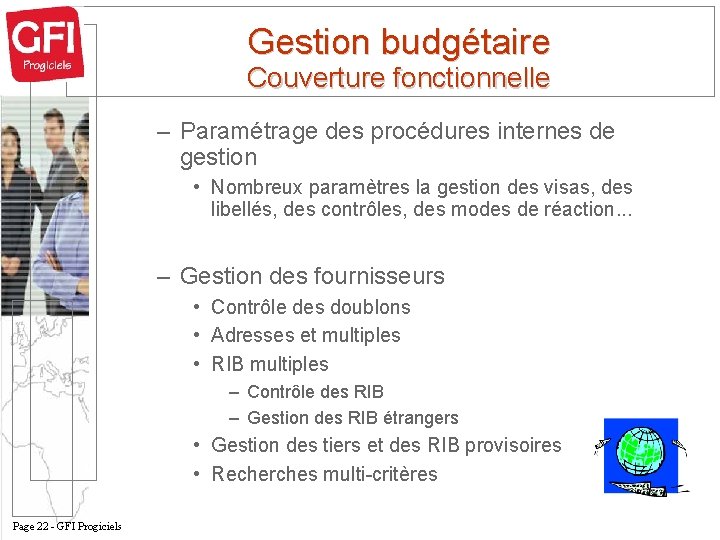 Gestion budgétaire Couverture fonctionnelle – Paramétrage des procédures internes de gestion • Nombreux paramètres