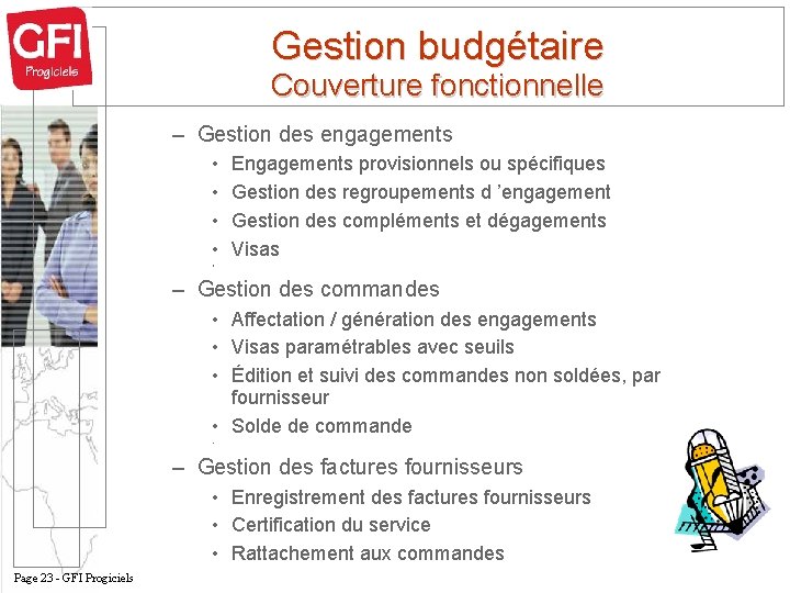 Gestion budgétaire Couverture fonctionnelle – Gestion des engagements • • Engagements provisionnels ou spécifiques