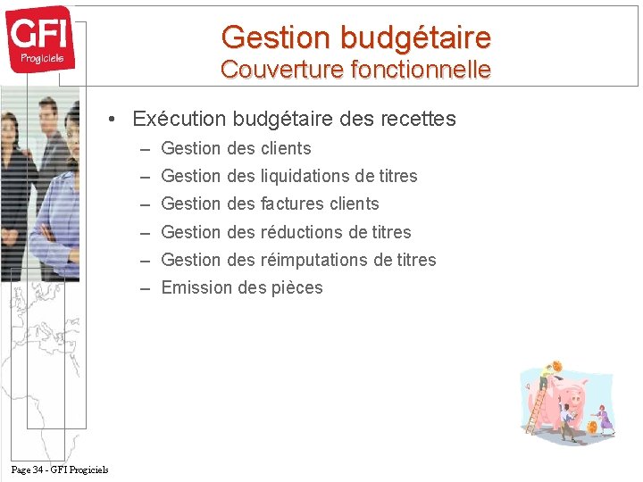 Gestion budgétaire Couverture fonctionnelle • Exécution budgétaire des recettes – Gestion des clients –