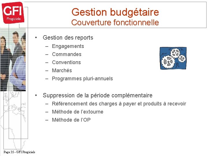 Gestion budgétaire Couverture fonctionnelle • Gestion des reports – Engagements – Commandes – Conventions
