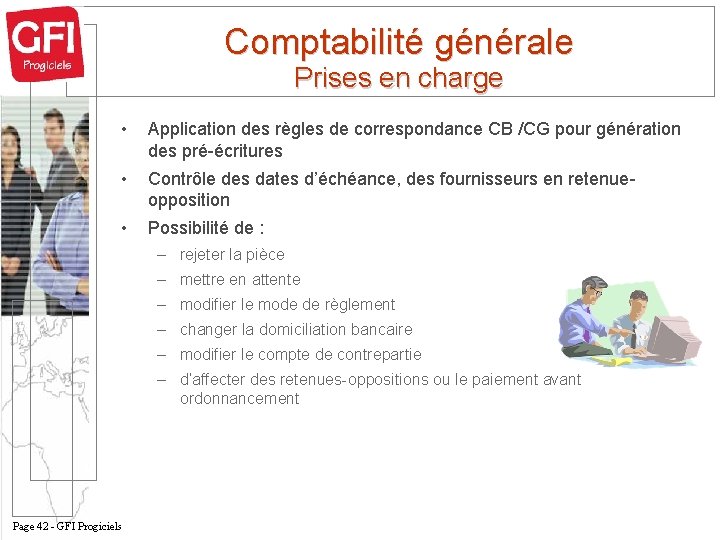 Comptabilité générale Prises en charge • Application des règles de correspondance CB /CG pour