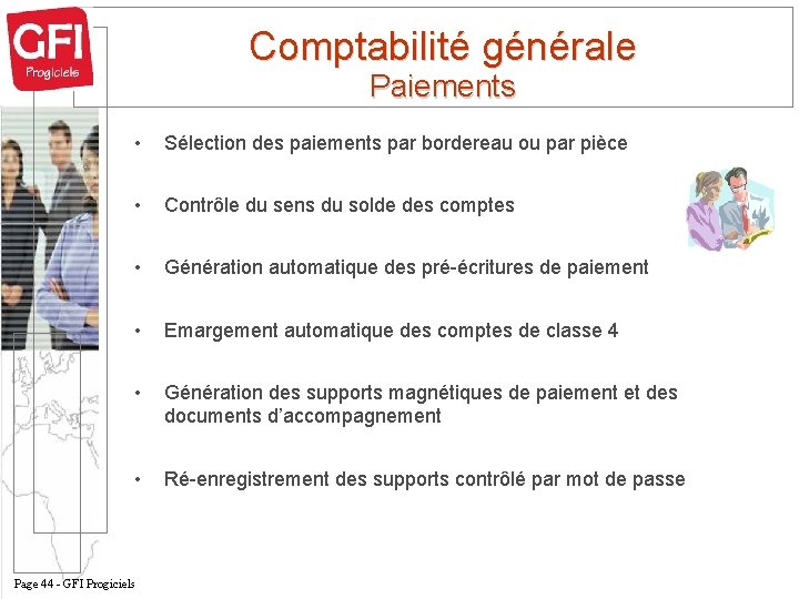 Comptabilité générale Paiements • Sélection des paiements par bordereau ou par pièce • Contrôle