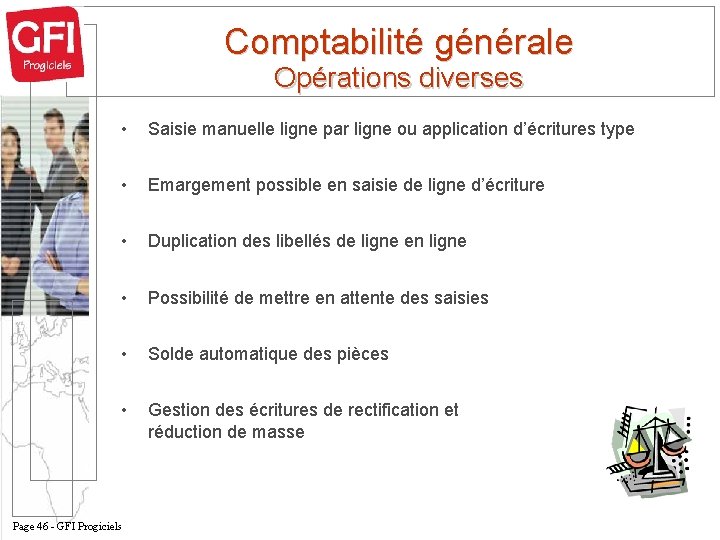 Comptabilité générale Opérations diverses • Saisie manuelle ligne par ligne ou application d’écritures type