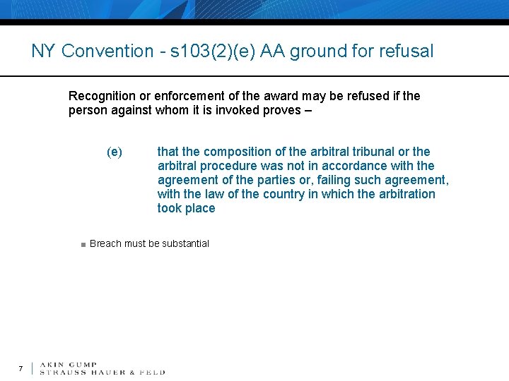 NY Convention - s 103(2)(e) AA ground for refusal Recognition or enforcement of the
