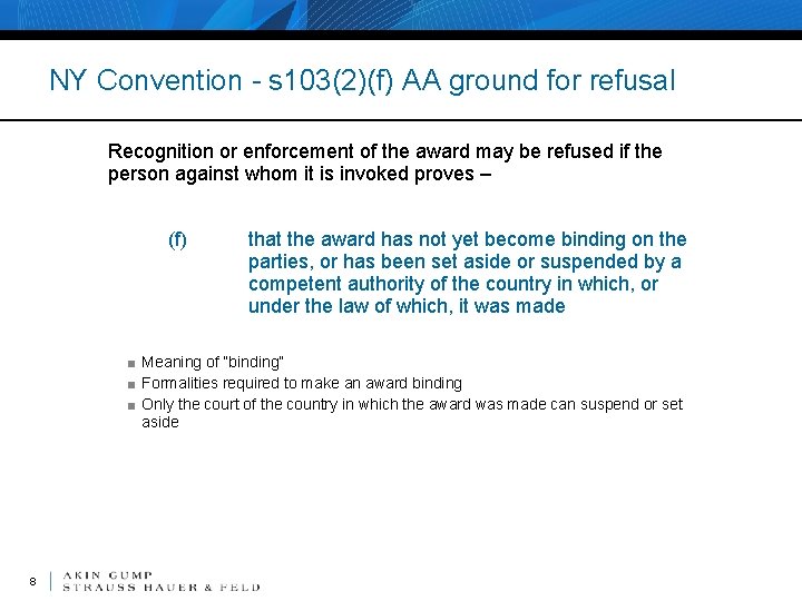 NY Convention - s 103(2)(f) AA ground for refusal Recognition or enforcement of the