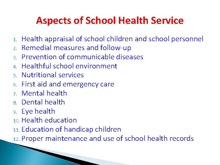 Aspects of School Health Service Health appraisal of school children and school personnel 2. Aspects of School Health Service Health appraisal of school children and school personnel 2.