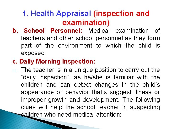 1. Health Appraisal (inspection and examination) b. School Personnel: Medical examination of teachers and 1. Health Appraisal (inspection and examination) b. School Personnel: Medical examination of teachers and