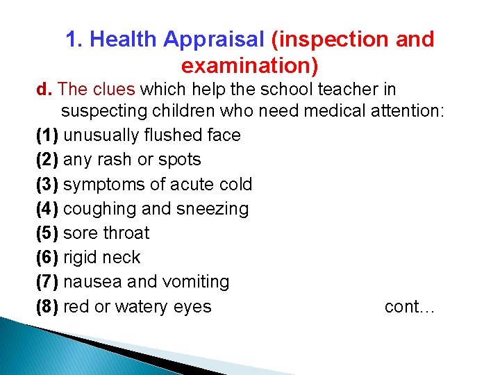 1. Health Appraisal (inspection and examination) d. The clues which help the school teacher