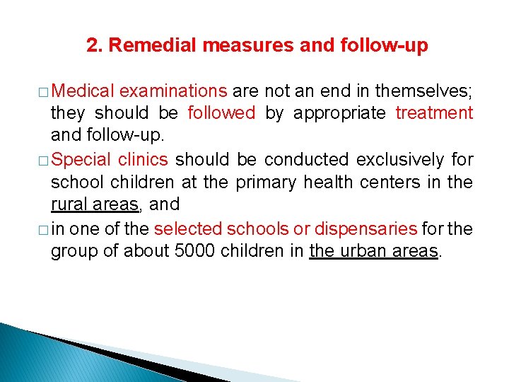 2. Remedial measures and follow-up � Medical examinations are not an end in themselves;