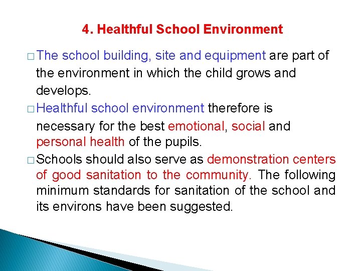 4. Healthful School Environment � The school building, site and equipment are part of