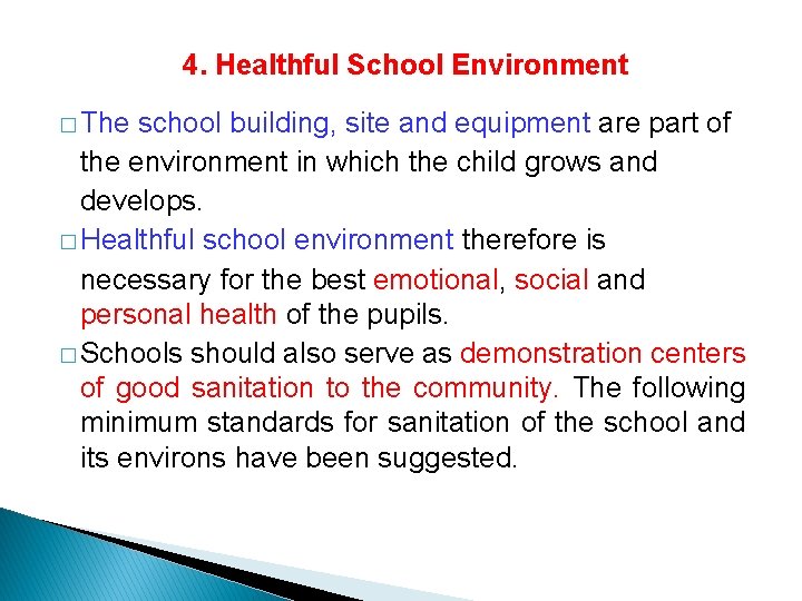 4. Healthful School Environment � The school building, site and equipment are part of 4. Healthful School Environment � The school building, site and equipment are part of