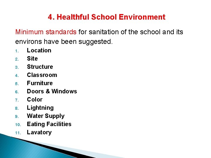 4. Healthful School Environment Minimum standards for sanitation of the school and its environs