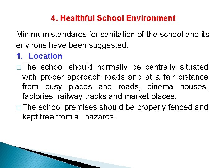 4. Healthful School Environment Minimum standards for sanitation of the school and its environs