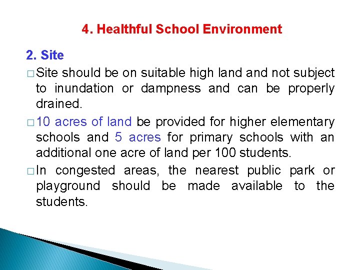 4. Healthful School Environment 2. Site � Site should be on suitable high land