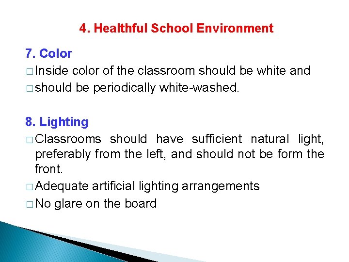 4. Healthful School Environment 7. Color � Inside color of the classroom should be