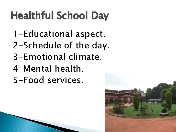 Healthful School Day 1 -Educational aspect. 2 -Schedule of the day. 3 -Emotional climate.