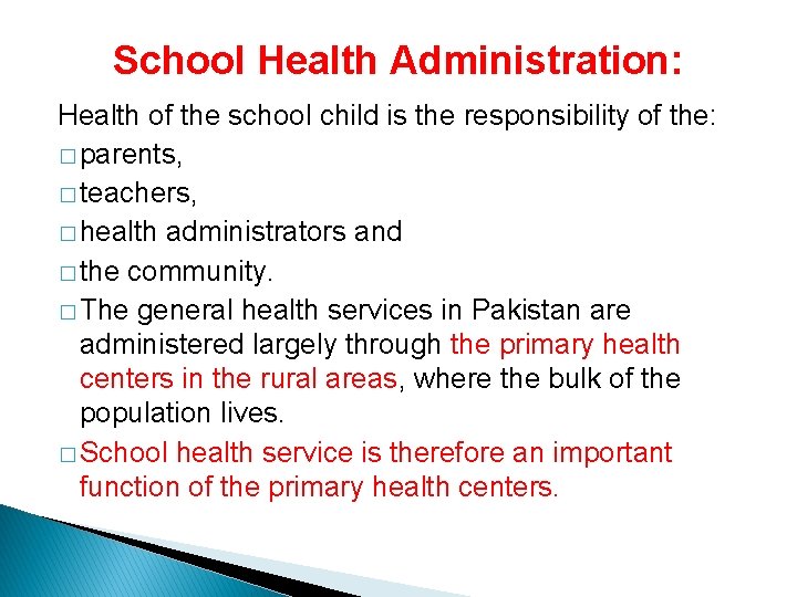 School Health Administration: Health of the school child is the responsibility of the: �