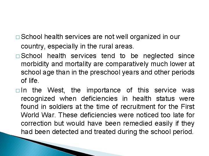 � School health services are not well organized in our country, especially in the