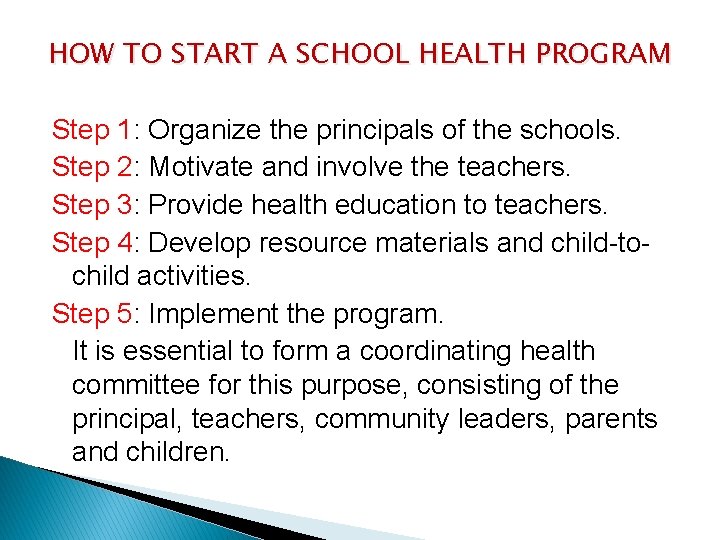 HOW TO START A SCHOOL HEALTH PROGRAM Step 1: Organize the principals of the