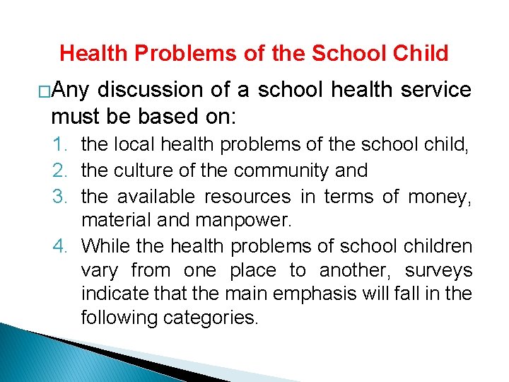 Health Problems of the School Child �Any discussion of a school health service must