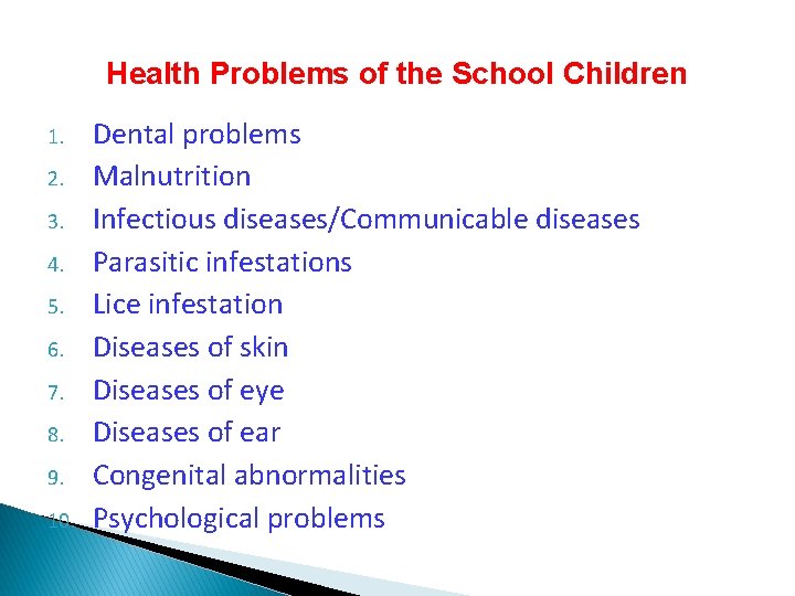 Health Problems of the School Children 1. 2. 3. 4. 5. 6. 7. 8.