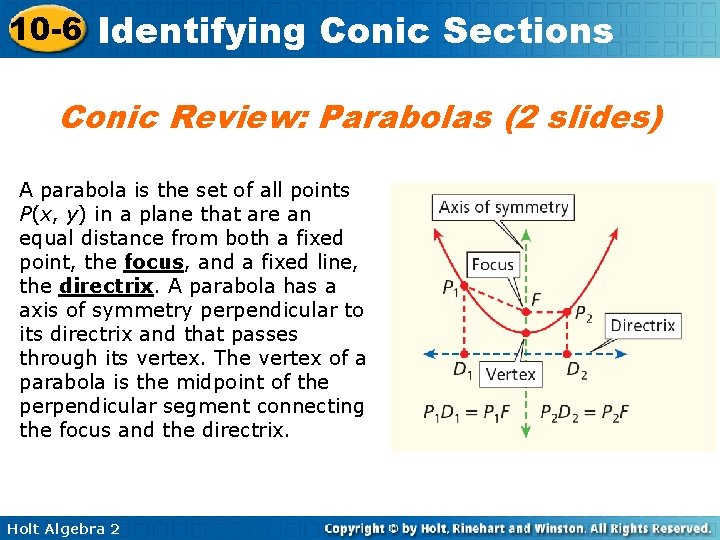 10 -6 Identifying Conic Sections Conic Review: Parabolas (2 slides) A parabola is the