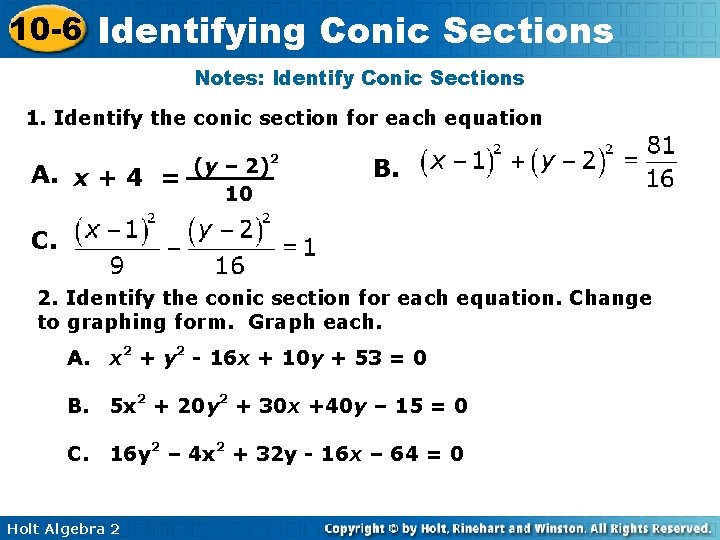 10 -6 Identifying Conic Sections Notes: Identify Conic Sections 1. Identify the conic section