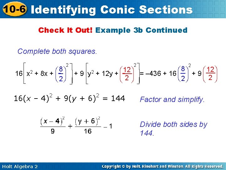 10 -6 Identifying Conic Sections Check It Out! Example 3 b Continued Complete both