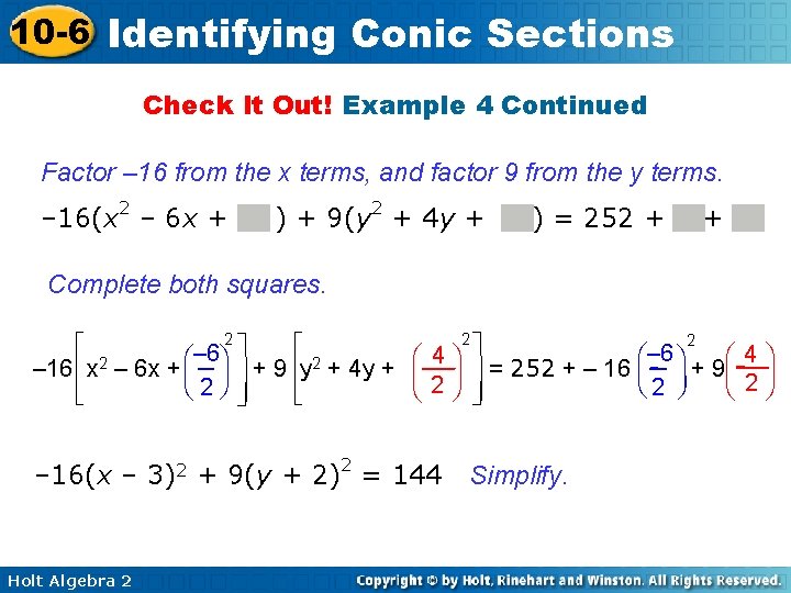 10 -6 Identifying Conic Sections Check It Out! Example 4 Continued Factor – 16