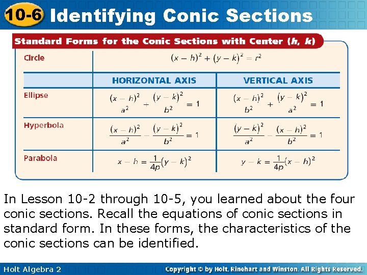 10 -6 Identifying Conic Sections In Lesson 10 -2 through 10 -5, you learned