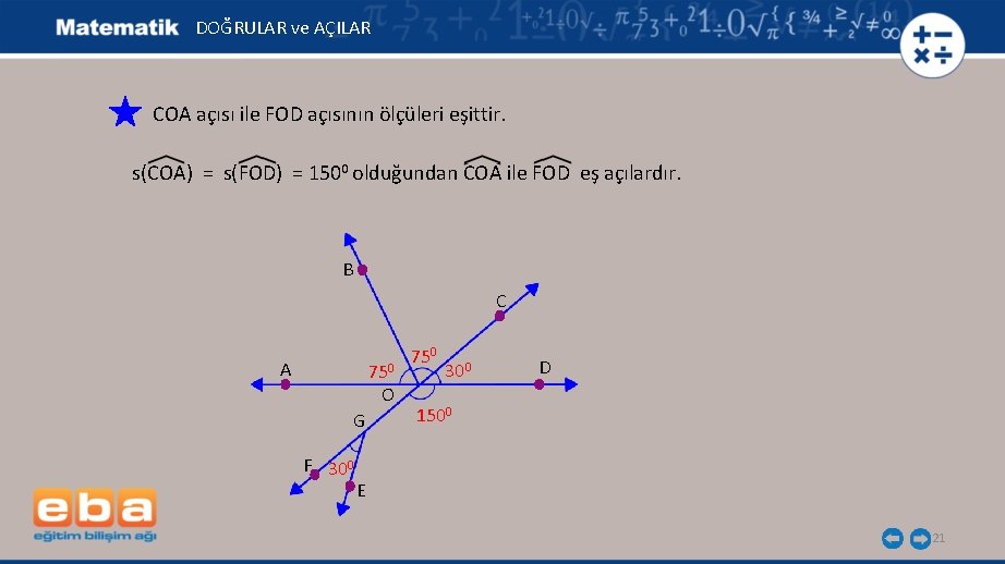 DOĞRULAR ve AÇILAR COA açısı ile FOD açısının ölçüleri eşittir. s(COA) = s(FOD) =