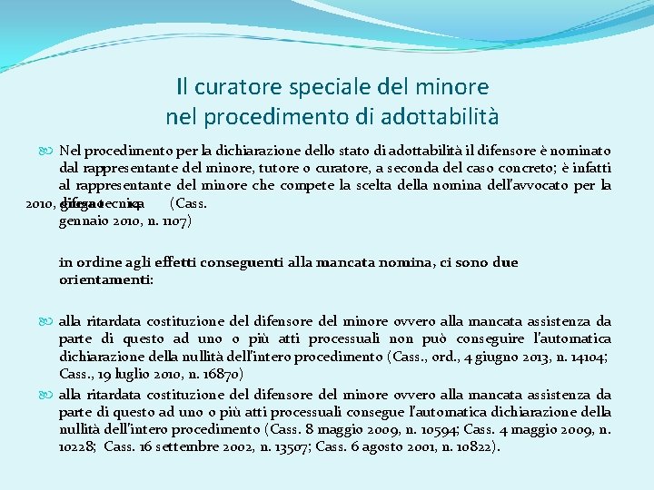 Il curatore speciale del minore nel procedimento di adottabilità Nel procedimento per la dichiarazione