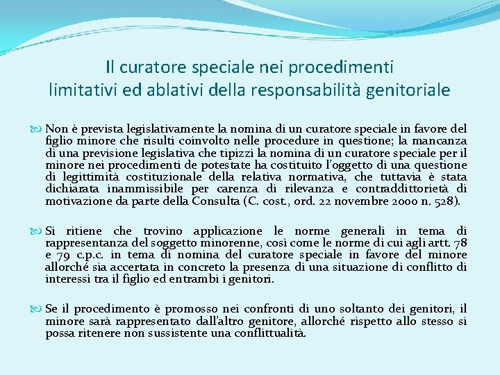 Il curatore speciale nei procedimenti limitativi ed ablativi della responsabilità genitoriale Non è prevista