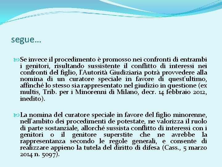 segue… Se invece il procedimento è promosso nei confronti di entrambi i genitori, risultando